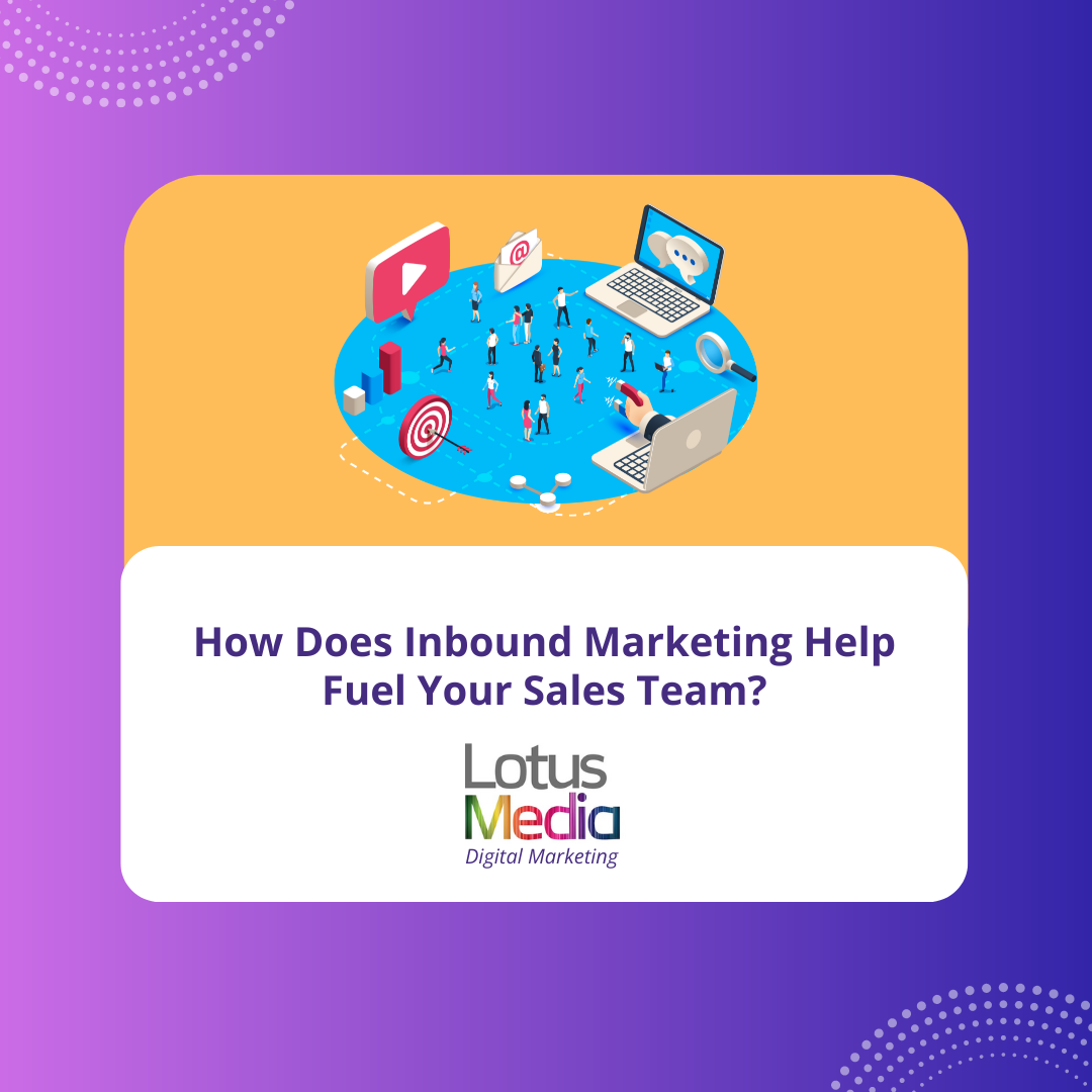 How Does Inbound Marketing Help Fuel Your Sales Team