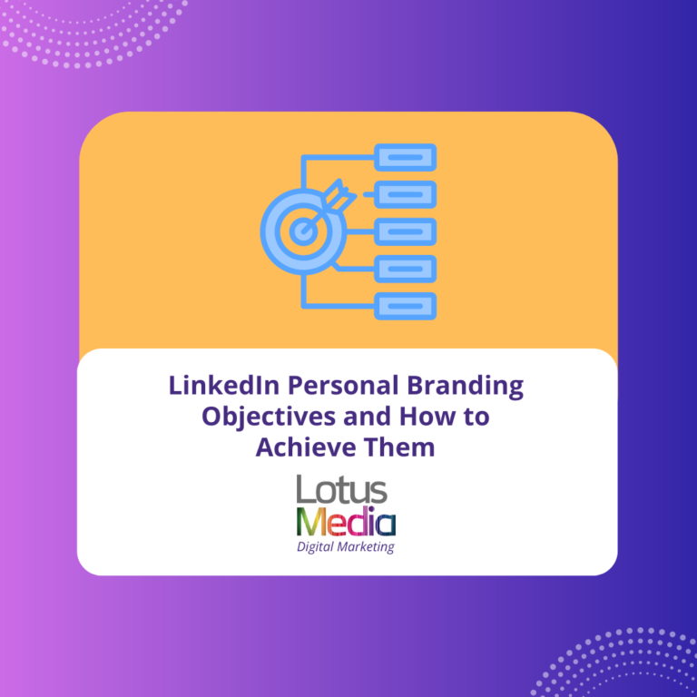 LinkedIn Personal Branding Objectives and How to Achieve Them